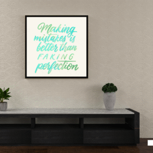 motivational-frame-making-mistake-is-better-than-faking-perfection