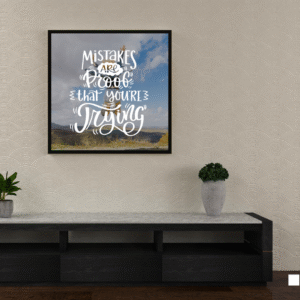 motivational-frame-mistakes-are-proof-that-you-are-trying