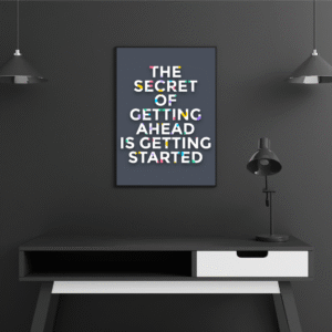 motivational-frame-the-secret-of-getting-ahead-is-getting-started