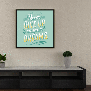motivational-frame-never-give-up-on-your-dreams